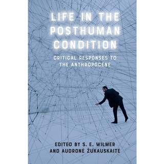 Life in the Posthuman Condition
