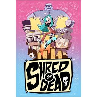 Shred or Dead