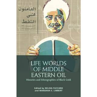 Life Worlds of Middle Eastern Oil