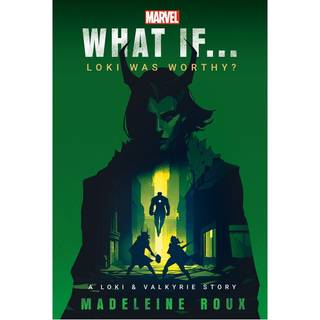 Marvel: What If...Loki Was Worthy? (A Loki & Valkyrie Story) (4, 1900) | Madeleine Roux