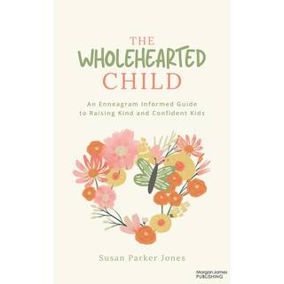 The Wholehearted Child