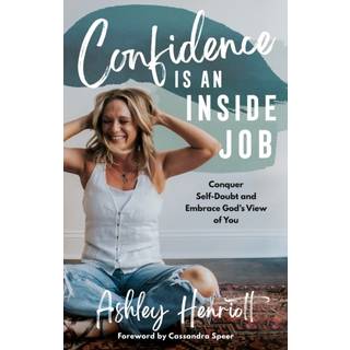 Confidence Is an Inside Job