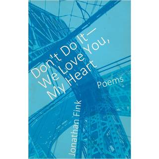 Don't Do It, We Love You, My Heart