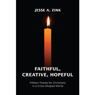 Faithful, Creative, Hopeful