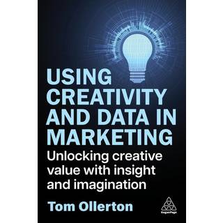 Using Creativity and Data in Marketing (4, 2025) | Tom Ollerton