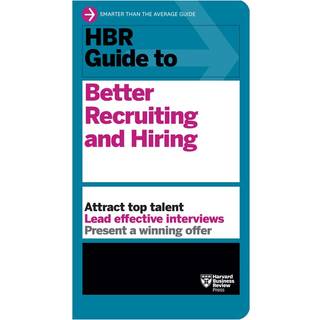 HBR Guide to Better Recruiting and Hiring