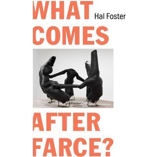 What Comes After Farce?