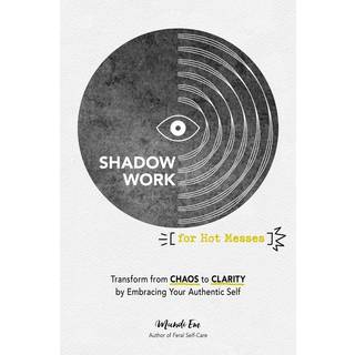 Shadow Work for Hot Messes