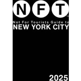 Not for Tourists Guide to New York City 2025