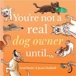 You're Not a Real Dog Owner Until…