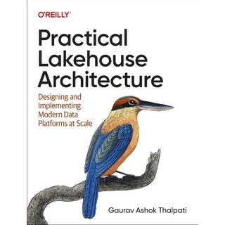 Practical Lakehouse Architecture