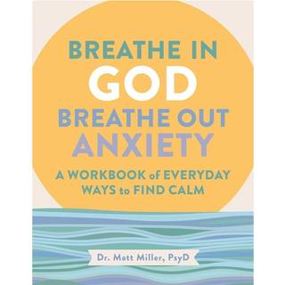 Breathe in God, Breathe Out Anxiety