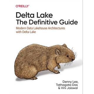 Delta Lake: The Definitive Guide