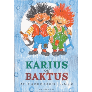 Karius og Baktus af Thorbjørn Egner