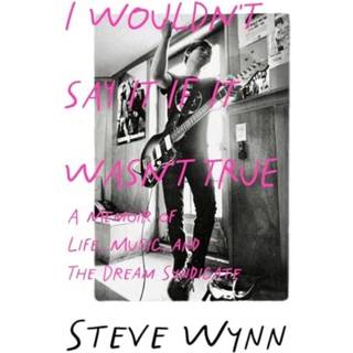 I Wouldn't Say It If It Wasn't True