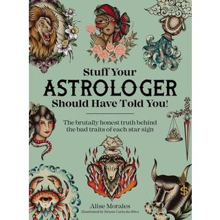 Stuff Your Astrologer Should Have Told You