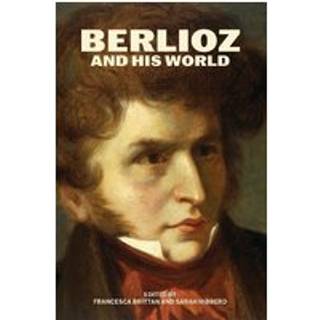Berlioz and His World