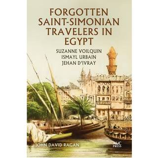 Forgotten Saint-Simonian Travelers in Egypt