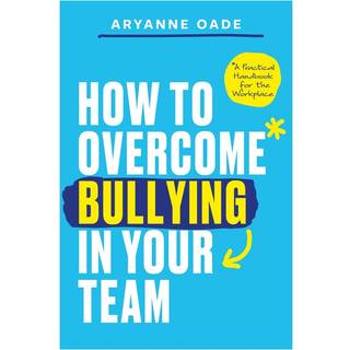 How to Overcome Bullying in Your Team