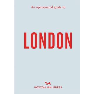 An Opinionated Guide to London