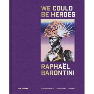 Raphael Barontini: We Could Be Heroes