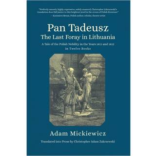 Pan Tadeusz, or the Last Foray in Lithuania
