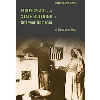 Foreign Aid and State Building in Interwar Romania