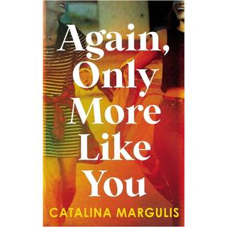 Again, Only More Like You