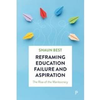 Reframing Education Failure and Aspiration (3, 2024) | Shaun Best