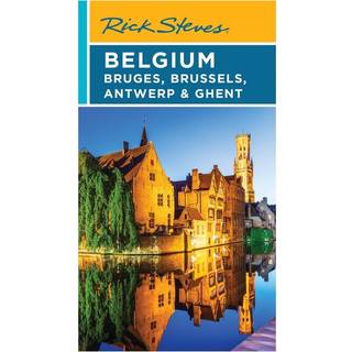 Rick Steves Belgium: Bruges, Brussels, Antwerp & Ghent (Fifth Edition)