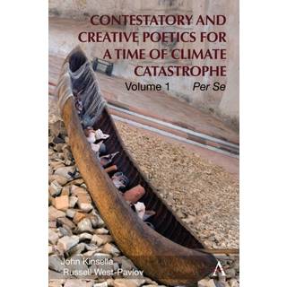 Contestatory and Creative Poetics for a Time of Climate Catastrophe