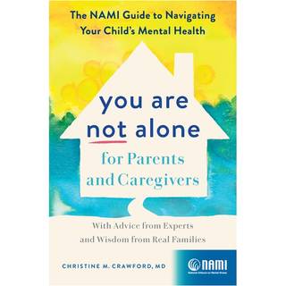 You Are Not Alone for Parents and Caregivers