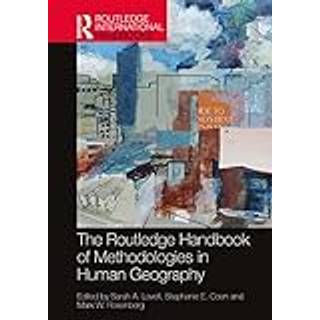The Routledge Handbook of Methodologies in Human Geography
