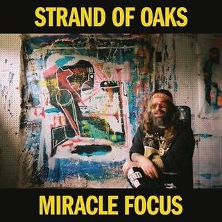 Strand of Oaks - Miracle Focus (Ltd Yellow Vinyl)