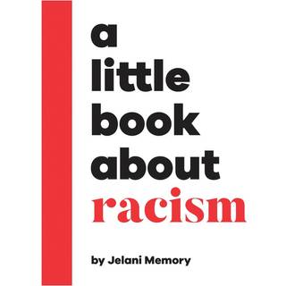 A Little Book About Racism