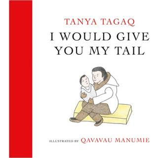 I Would Give You My Tail