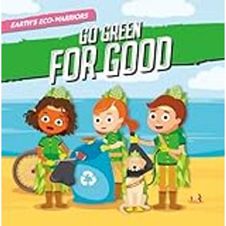 Earth's Eco-Warriors Go Green for Good