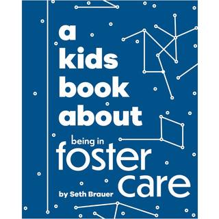 A Kids Book About Being in Foster Care