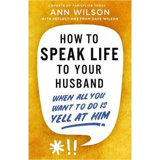 How to Speak Life to Your Husband