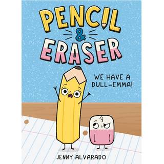 Pencil & Eraser: We Have a Dull-Emma!