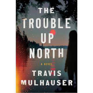 The Trouble Up North