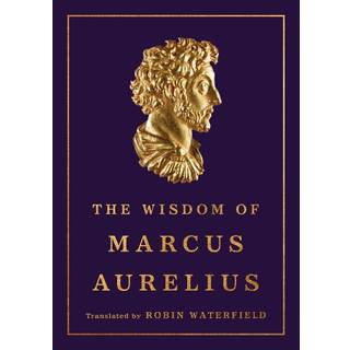 The Wisdom of Marcus Aurelius