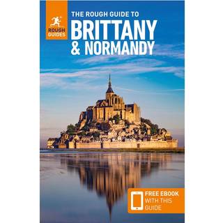 The Rough Guide to Brittany and Normandy: Travel Guide with eBook