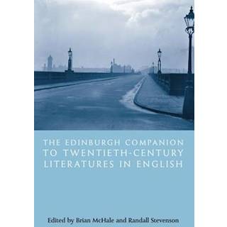 The Edinburgh Companion to Twentieth-Century Literatures in English