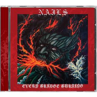 Nails - Every Bridge Burning