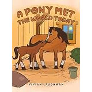 A Pony Met the World Today