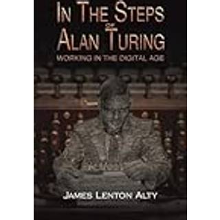 In the Steps of Alan Turing: Working in the Digital Age