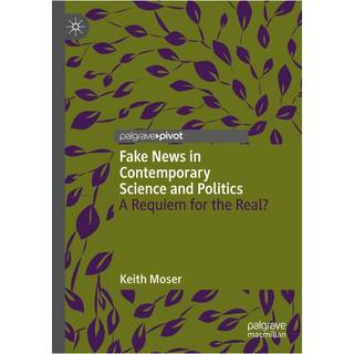 Fake News in Contemporary Science and Politics
