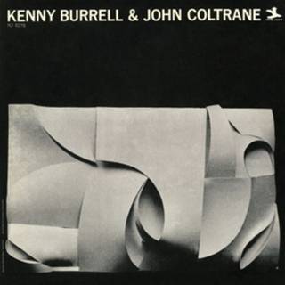 John Coltrane & Kenny Burrell - Kenny Burrell & John Coltrane