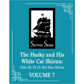 The Husky and His White Cat Shizun: Erha He Ta De Bai Mao Shizun (Novel) Vol. 7